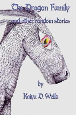 The Dragon Family and Other Random Stories(English, Paperback, Wells Kaiya)