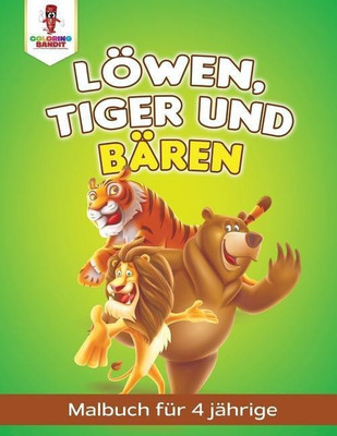 Loewen, Tiger und Baeren(German, Paperback, Coloring Bandit)