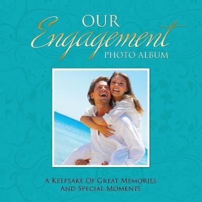 Our Engagement Photo Album(English, Paperback, Speedy Publishing LLC)