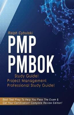 PMP PMBOK Study Guide! Project Management Professional Exam Study Guide! Best Test Prep to Help You Pass the Exam! Complete Review Edition!(English, Paperback, Cybulski Ralph)