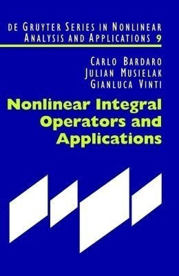 Nonlinear Integral Operators and Applications(English, Hardcover, Bardaro Carlo)