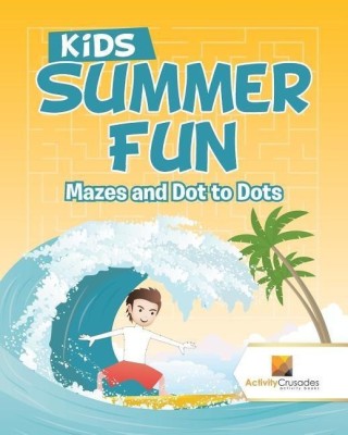 Kids Summer Fun(English, Paperback, Activity Crusades)