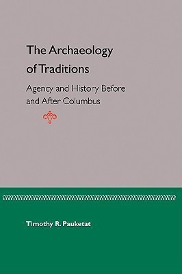 The Archaeology Of Traditions: Agency And History Before And After Columbia(English, Paperback, unknown)
