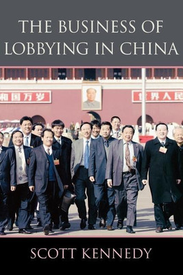 The Business of Lobbying in China(English, Paperback, Kennedy Scott)