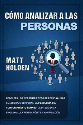 Como analizar a las personas(Spanish, Paperback, Holden Matt)