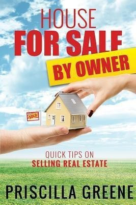 House for Sale by Owner Quick Tips on Selling Real Estate(English, Paperback, Greene Priscilla)