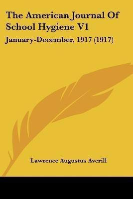 The American Journal Of School Hygiene V1(English, Paperback, unknown)