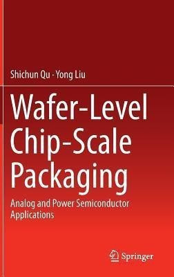 Wafer-Level Chip-Scale Packaging(English, Hardcover, Qu Shichun)