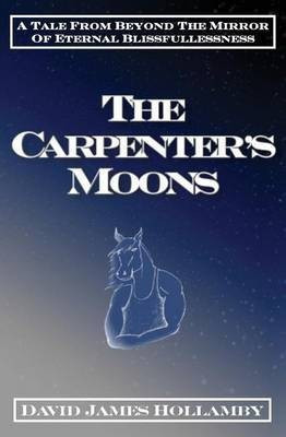 The Carpenter's Moons(English, Paperback, Hollamby David James)