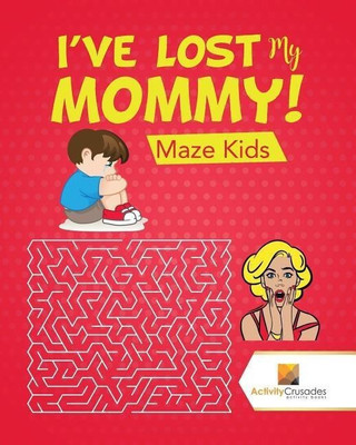 I've Lost My Mommy!(English, Paperback, Activity Crusades)