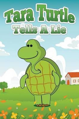Tara Turtle Tells a Lie(English, Paperback, Kids Jupiter)