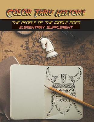 Color Thru History - The People of the Middle Ages Elementary Supplement(English, Paperback, unknown)