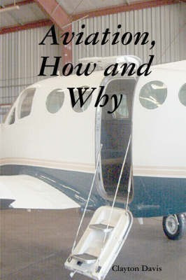 Aviation, How and Why(English, Paperback, Davis Clayton)