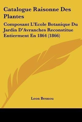 Catalogue Raisonne Des Plantes(French, Paperback, Besnou Leon)