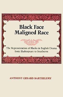 Black Face, Maligned Race(English, Paperback, Barthelemy Anthony Gerard)