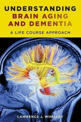 Understanding Brain Aging and Dementia(English, Hardcover, Whalley Lawrence J.)