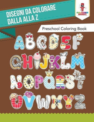 Disegni Da Colorare Dalla Alla Z(Italian, Paperback, Coloring Bandit)
