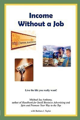 Income Without a Job(English, Paperback, Anthony Michael Jay)