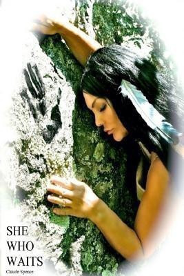 She Who Waits(English, Paperback, Spence Claude)