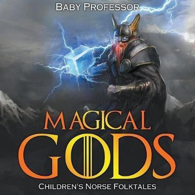 Magical Gods Children's Norse Folktales(English, Paperback, Baby Professor)