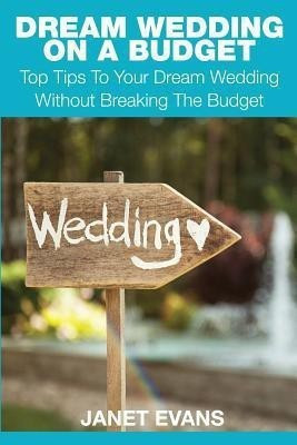 Dream Wedding on a Budget(English, Paperback, Evans Janet)