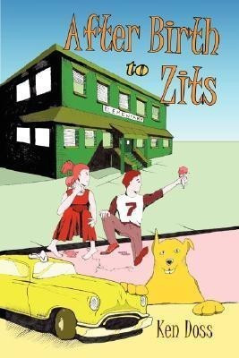 After Birth to Zits(English, Paperback, Doss Ken)