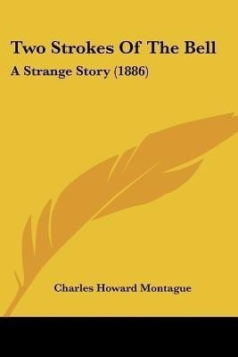 Two Strokes Of The Bell(English, Paperback, Montague Charles Howard)