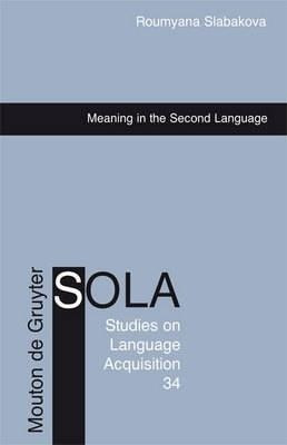 Meaning in the Second Language(English, Hardcover, Slabakova Roumyana)