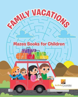 Family Vacations(English, Paperback, Activity Crusades)