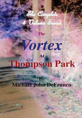 The Vortex at Thompson Park - the Complete 4 Volume Set(English, Hardcover, DeFranco Michael)