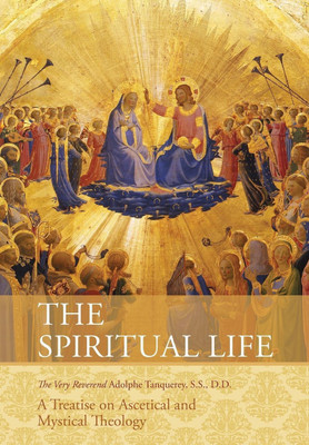 The Spiritual Life(English, Paperback, Very Rev Adolphe Tanqueray S S D D)