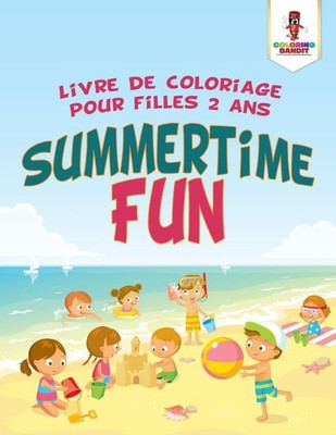 Summertime Fun(French, Paperback, Coloring Bandit)