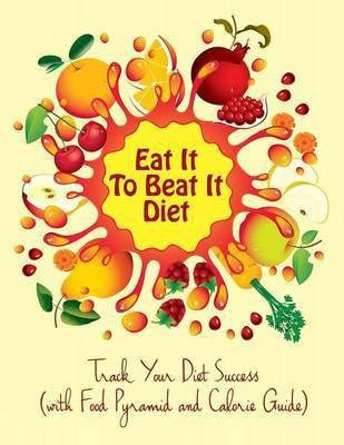 Eat It To Beat It Diet(English, Paperback, Speedy Publishing LLC)
