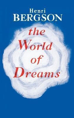 The World of Dreams(English, Paperback, Bergson Henri Louis)