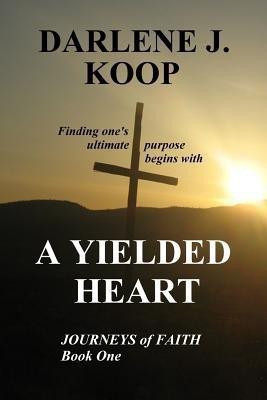 A Yielded Heart(English, Paperback, Koop Darlene J)