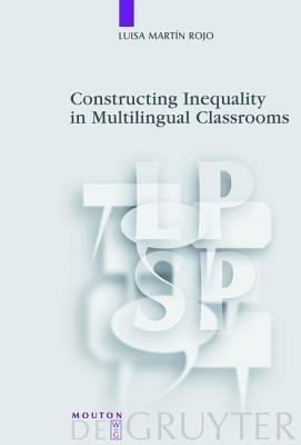 Constructing Inequality in Multilingual Classrooms(English, Hardcover, Martin Rojo Luisa)
