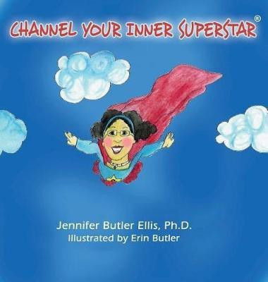 Channel Your Inner Superstar(English, Hardcover, Ellis Jennifer Butler)
