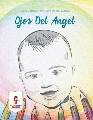 Ojos Del Angel(Spanish, Paperback, Coloring Bandit)