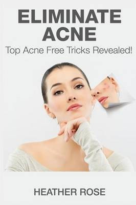 Eliminate Acne(English, Paperback, Rose Heather)