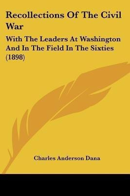 Recollections Of The Civil War(English, Paperback, Dana Charles Anderson)