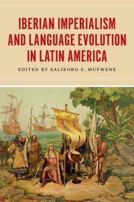Iberian Imperialism and Language Evolution in Latin America(English, Hardcover, unknown)