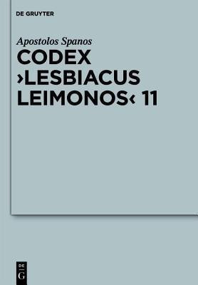 Codex Lesbiacus Leimonos 11(English, Hardcover, Spanos Apostolos)