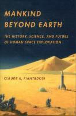 Mankind Beyond Earth(English, Hardcover, Piantadosi Claude A.)