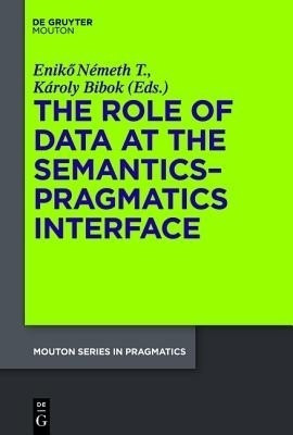 The Role of Data at the Semantics-Pragmatics Interface(English, Hardcover, unknown)