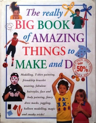 The Really Big Book of Amazing Things to Make and Do(English, Hardcover, Lorenz Books)