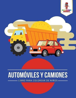 Automoviles Y Camiones(Spanish, Paperback, Coloring Bandit)
