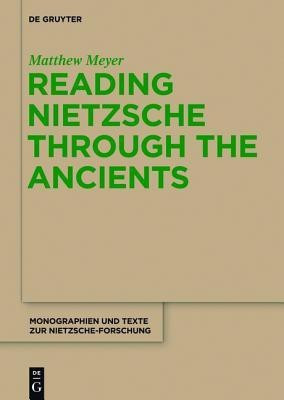Reading Nietzsche through the Ancients(English, Hardcover, Meyer Matthew)