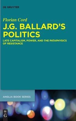 J.G. Ballard's Politics(English, Hardcover, Cord Florian)