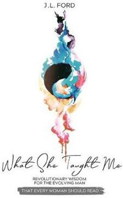 What She Taught Me(English, Paperback, Ford J L)