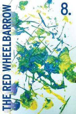 The Red Wheelbarrow 8(English, Paperback, Red Wheelbarrow Poets)